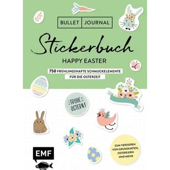Bullet Journal - Stickerbuch Happy Easter: 750 frühlingshafte Schmuckelemente für die Osterzeit