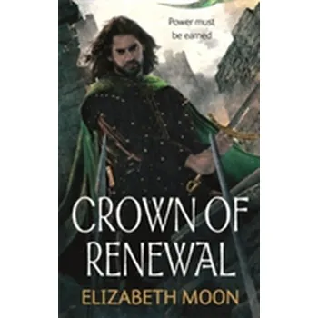 Crown of Renewal - Elizabeth Moon