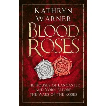 Blood Roses - Warner, Kathryn [EN] (2020, Brožovaná / brožovaná, The History Press Ltd)