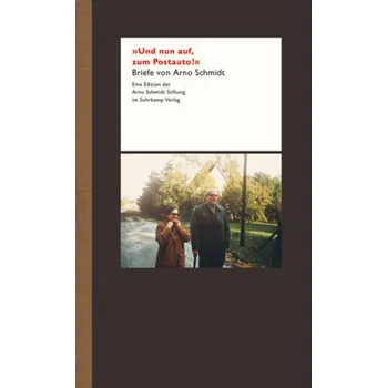 Literární biografie »Und nun auf, zum Postauto!!« - Arno Schmidt