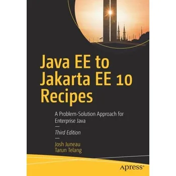 Technika Java EE to Jakarta EE 10 Recipes - Juneau, Josh
