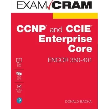 Technika CCNP and CCIE Enterprise Core ENCOR 350-401 Exam Cram - Bacha, Donald
