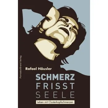 Schmerz frisst Seele - Häusler, Rafael