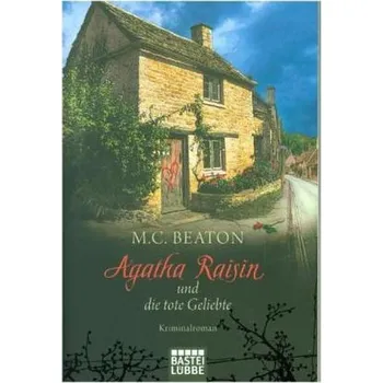 Agatha Raisin und die tote Geliebte - Beaton, M. C.