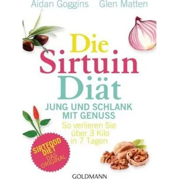 Die Sirtuin-Diät - Jung und schlank mit Genuss - Goggins, Aidan