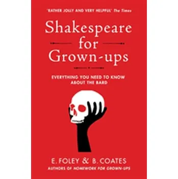 Shakespeare for Grown-ups - Foley, Elizabeth