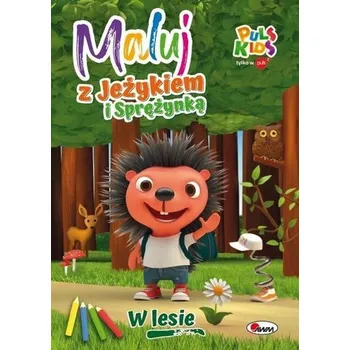 První čtění W lesie. Maluj z Jeżykiem i Sprężynką - Kawałko Natalia