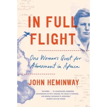 Literární biografie In Full Flight - Heminway, John [EN] (2019, Taschenbuch, Alfred A. Knopf)