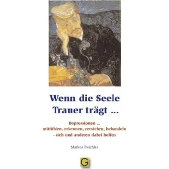Wenn die Seele Trauer trägt - Treichler, Markus