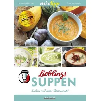 mixtipp: Lieblings-Suppen - Watermann, Antje