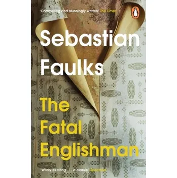Kniha The Fatal Englishman - Sebastian Faulks [EN] (2023, Brožovaná, Cornerstone)