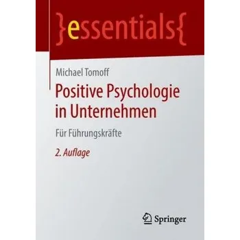 Positive Psychologie in Unternehmen - Tomoff, Michael