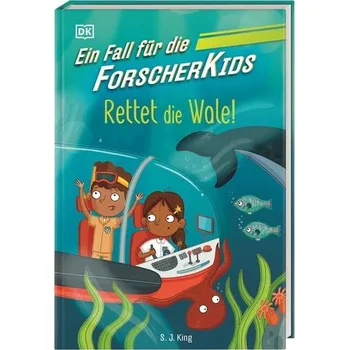 Ein Fall für die Forscher-Kids 1. Rettet die Wale! - King, Si