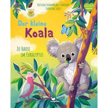 Příroda Der kleine Koala - Zu Hause im Eukalyptus - Scharmacher-Schreiber, Kristina