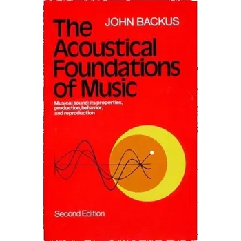 The Acoustical Foundations of Music - Backus, John