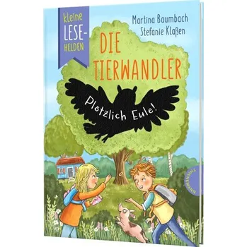 První čtění Kleine Lesehelden: Die Tierwandler - Baumbach, Martina
