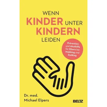 Osobní rozvoj Wenn Kinder unter Kindern leiden - Elpers, Michael