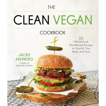 The Clean Vegan Cookbook - Akerberg, Jackie
