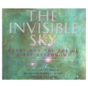 Invisible Sky:ROSAT - Aschenbach, Bernd