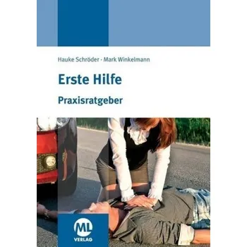 Praxisratgeber Erste Hilfe - Schröder, Hauke