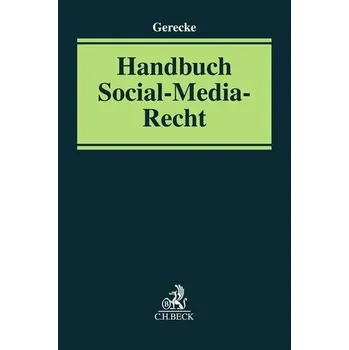Handbuch Social-Media-Recht - Gerecke, Martin