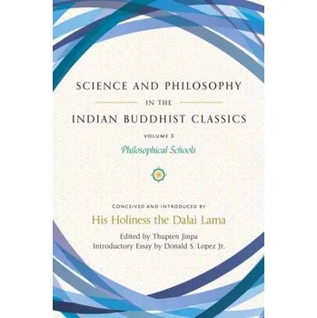 Science and Philosophy in the Indian Buddhist Classics, Vol. 3