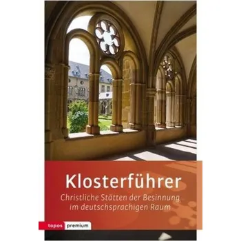 Klosterführer [DE] (2016, Brožovaná, Topos plus)