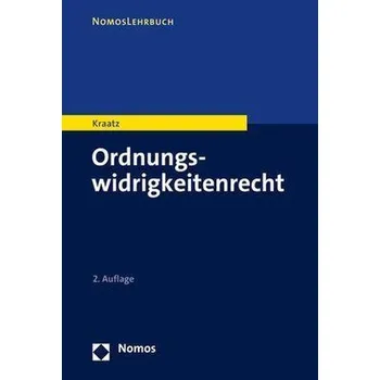 Ordnungswidrigkeitenrecht - Kraatz, Erik [DE] (2023, Brožovaná, Nomos Verlagsges.MBH + Co)
