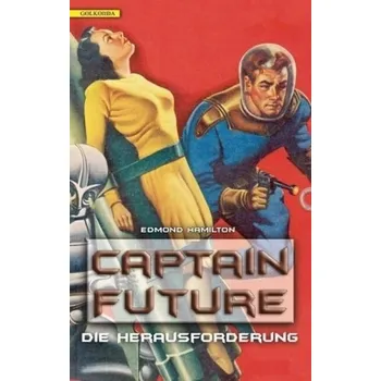 Captain Future - Die Herausforderung - Hamilton, Edmond