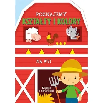 První čtění Poznajemy kształty i kolory. Na wsi