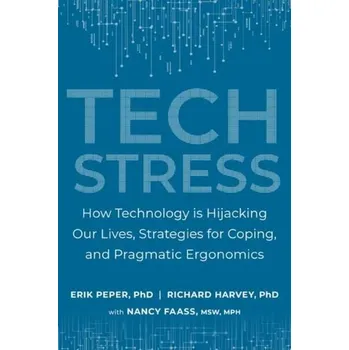 Tech Stress - Peper, Erik; Harvey, Richard