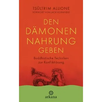 Den Dämonen Nahrung geben - Allione, Tsültrim
