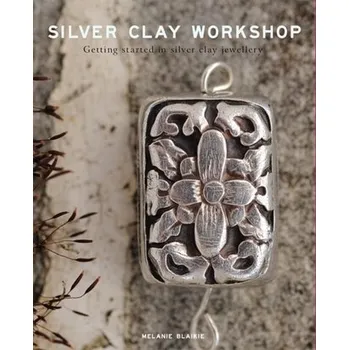 Silver Clay Workshop - Blaikie, Melanie