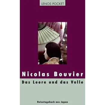 Literární cestopis Das Leere und das Volle - Nicolas Bouvier