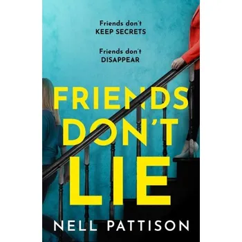 Populárně naučná literatura pro dospělé Friends Don't Lie - Pattison, Nell