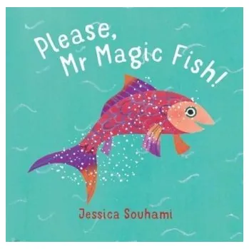 Please, Mr Magic Fish! - Souhami, Jessica [EN] (2022, Brožovaná, Otter-Barry Books Ltd)