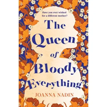 The Queen of Bloody Everything - Joanna Nadin [EN] (2018, Taschenbuch, Pan Macmillan)