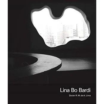 Lina Bo Bardi - Cornell, Daniell; Lima, Zeuler Rocha Mello De Almeida