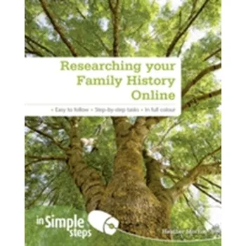 Researching your Family History Online In Simple Steps - Morris, Heather