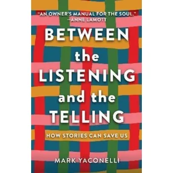 Osobní rozvoj Between the Listening and the Telling - Yaconelli, Mark