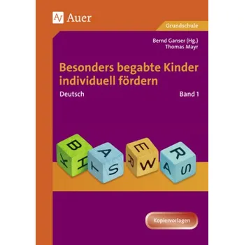 Cizí jazyk Besonders begabte Kinder individuell fördern, Deutsch. Bd.1 - Ganser, Bernd