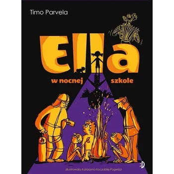 Ella T.5 Ella w nocnej szkole - Parvela Timo