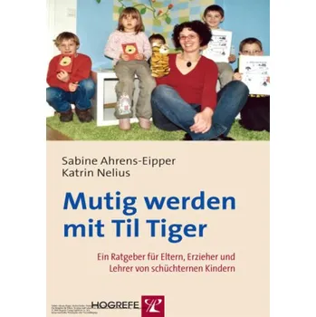 Mutig werden mit Til Tiger, Ratgeber - Ahrens-Eipper, Sabine