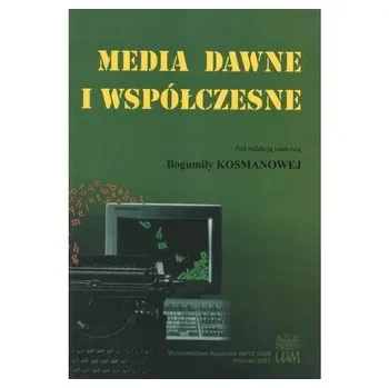 Media dawne i współczesne t.II - RED.KOSMANOWA B