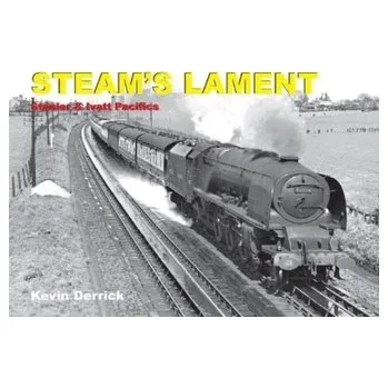 Kniha STEAM'S LAMENT Stanier & Ivatt Pacifics - Derrick, Kevin