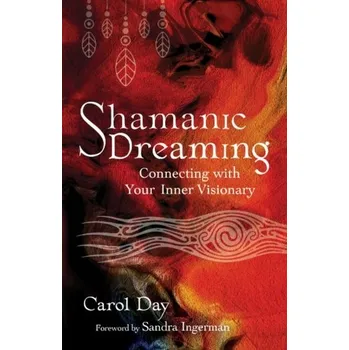 Osobní rozvoj Shamanic Dreaming - Day, Terry Jean; Smith, Carol J.