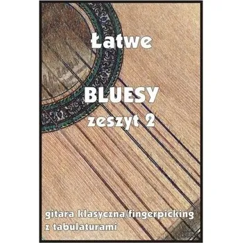 Hudební výchova Łatwe Bluesy z.2 - gitara klasyczna/fingerpicking - Pawełek Jakub