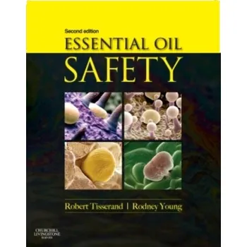 Essential Oil Safety - Tisserand, Robert; Young, Rodney