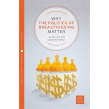 Why the Politics of Breastfeeding Matter - Palmer Gabrielle