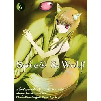 Spice & Wolf. Bd.6 - Hasekura, Isuna